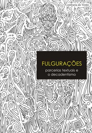 FULGURAÇÕES: PARCERIAS TEXTUAIS E O DECADENTISMO