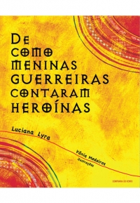 DE COMO MENINAS GUERREIRAS CONTARAM HERO&Iacute;NAS - ESGOTADO