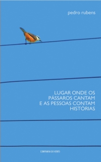 Lugar onde os p&aacute;ssaros cantam e as pessoas contam hist&oacute;rias - ESGOTADO