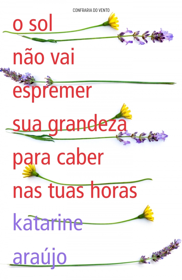 O sol não vai espremer sua grandeza para caber nas tuas horas