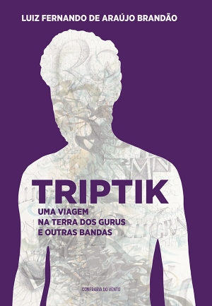 Triptik - uma viagem na terra dos gurus e outras bandas - ESGOTADO