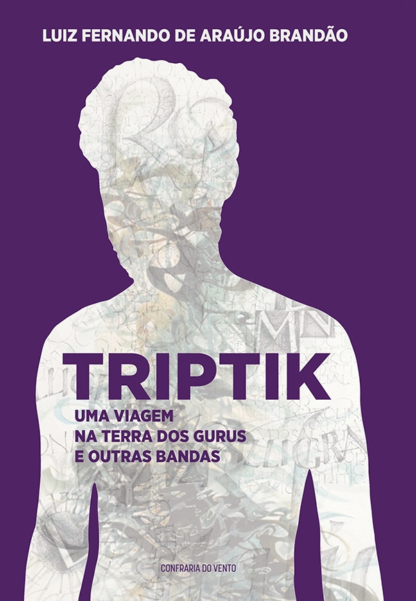 Triptik - uma viagem na terra dos gurus e outras bandas - ESGOTADO