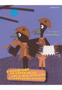 O ENCONTRO DO CORVO INGL&Ecirc;S COM O URUBU BRASILEIRO NA TERRA DO SOL INCLEMENTE