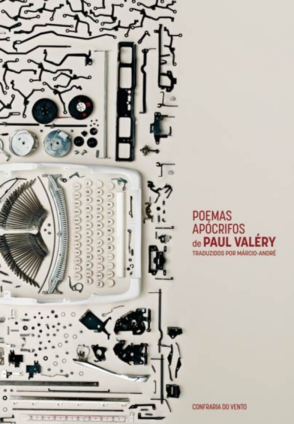 POEMAS APÓCRIFOS DE PAUL VALÉRY TRADUZIDOS POR MÁRCIO-ANDRÉ - ESGOTADO