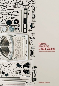 POEMAS AP&Oacute;CRIFOS DE PAUL VAL&Eacute;RY TRADUZIDOS POR M&Aacute;RCIO-ANDR&Eacute; - ESGOTADO