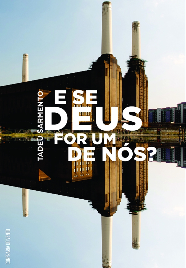 E se Deus for um de nós?